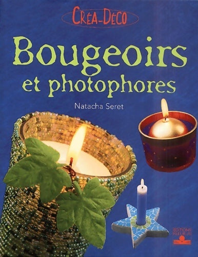Livrenpoche : Bougeoirs et photophores - Natasha Seret - Livre