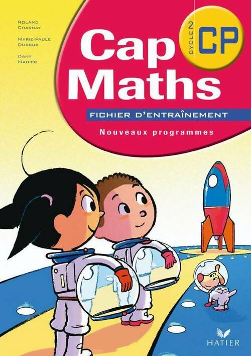 Livrenpoche : Cap maths CP : Fichier d'entraînement - Roland Charnay - Livre