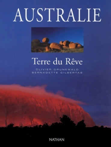 Livrenpoche : Australie. Terre du rêve - Bernadette Gilbertas - Livre