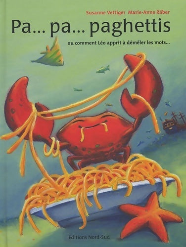 Livrenpoche : Pa... pa... paghettis : Ou comment Léo apprit à démêler les mots... - Susanne Vettiger - Livre