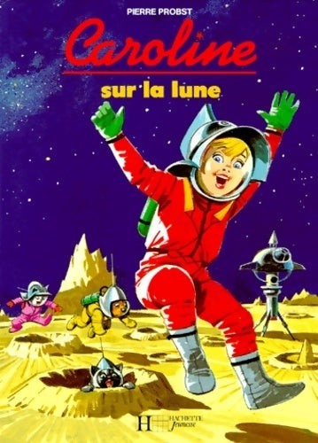 Livrenpoche : Caroline sur la lune - Pierre Probst - Livre