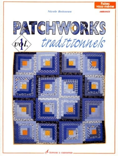 Livrenpoche : Patchworks traditionnels Volume 1 - Nicole Boisseau - Livre