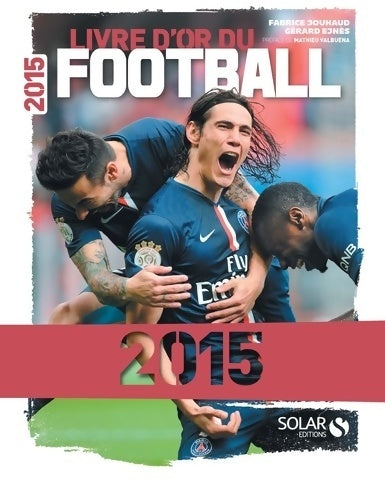 Livrenpoche : Livre d'or du football 2015 - Fabrice Jouhaud - Livre