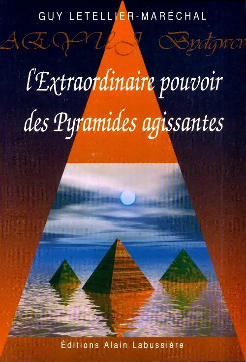 Livrenpoche : L'extraordinaire pouvoir des pyramides agissantes - Guy Letellier-Maréchal - Livre