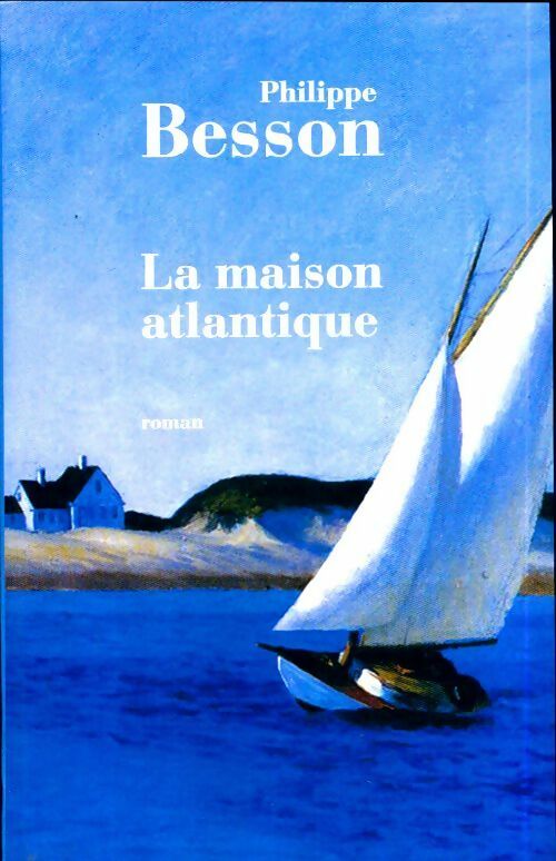 Livrenpoche : La maison Atlantique - Philippe Besson - Livre