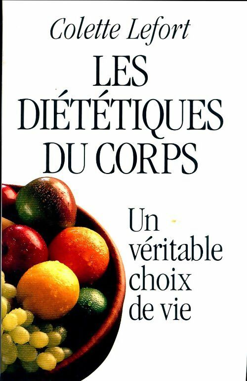 Les diététiques du corps - Colette Lefort -  Le Grand Livre du Mois GF - Livre