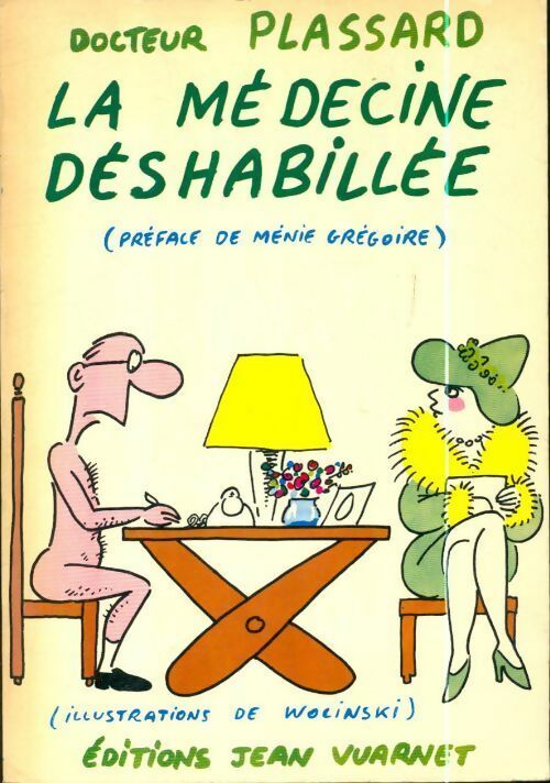Livrenpoche : La médecine déshabillée - Docteur Plassard, Dr Plassard - Livre