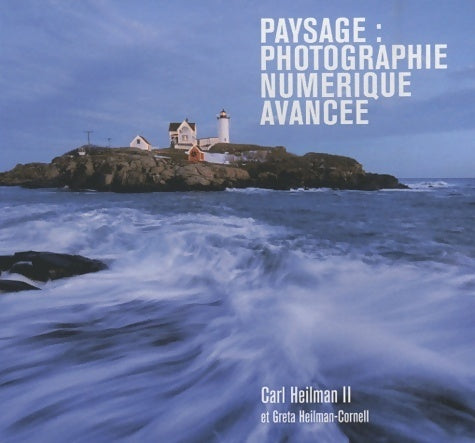 Livrenpoche : Paysage : Photographie numérique avancée - Carl Heilman - Livre