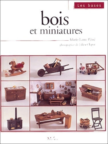 Livrenpoche : Bois et miniatures - Marie-Laure Pétré - Livre