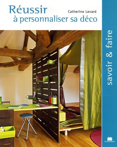 Livrenpoche : Réussir à personnaliser sa déco - Catherine Levard - Livre