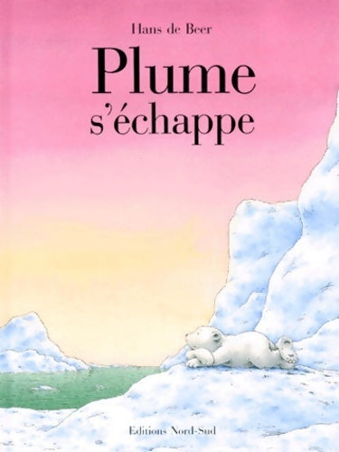 Livrenpoche : Plume s'échappe - Hans De Beer - Livre