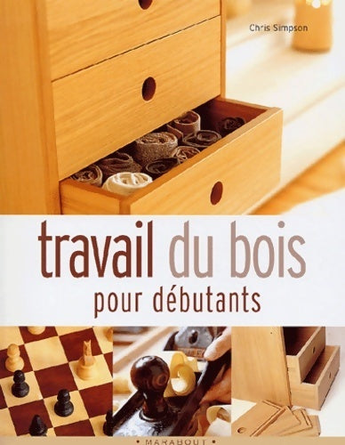 Livrenpoche : Travail du bois pour débutants - Chris Simpson - Livre