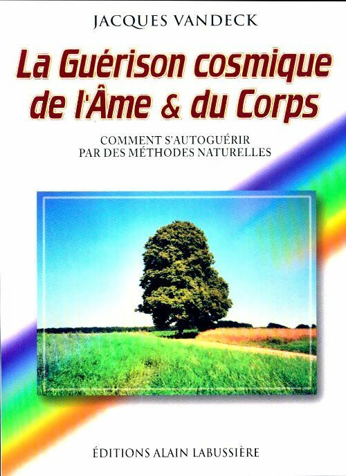 Livrenpoche : La guérison cosmique de l'âme et du corps - Jacques Vandeck - Livre