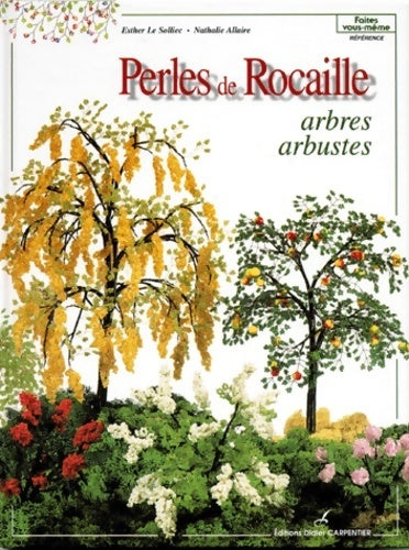 Livrenpoche : Perles de rocaille. Arbres et arbustes - Esther Le Solliec - Livre