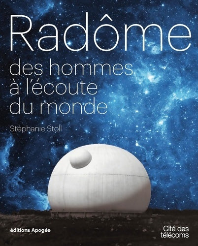 Livrenpoche : Radôme. Des hommes à l'écoute du monde - Stéphanie Stoll - Livre
