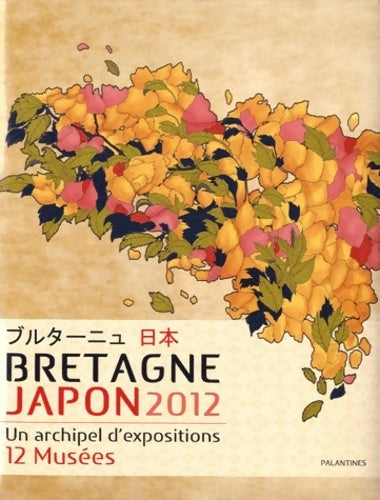 Livrenpoche : Bretagne Japon 2012 : Un archipel d'expositions - Collectif - Livre