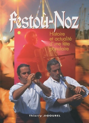 Livrenpoche : Festoù-noz : Histoire et actualité d'une fête populaire - Thierry Jigourel - Livre