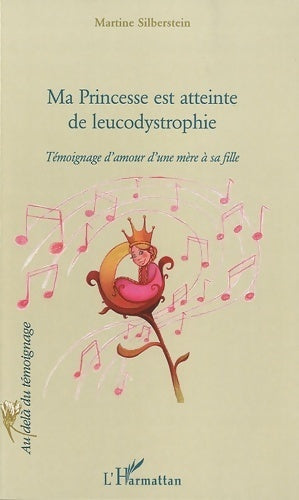 Livrenpoche : Ma princesse est atteinte de leucodystrophie - Martine Silberstein - Livre