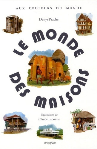 Livrenpoche : Le monde des maisons - Denys Prache - Livre