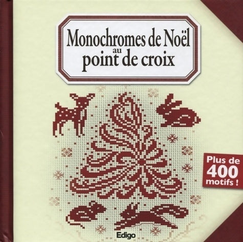 Livrenpoche : Monochromes de Noël au point de croix. Plus de 400 motifs ! - Collectif - Livre