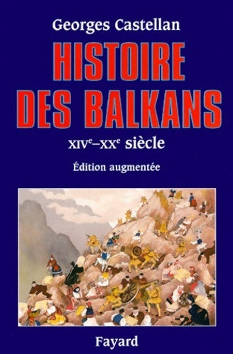 Livrenpoche : Histoire des Balkans (XIVe-XXe siècle) - Georges Castellan - Livre