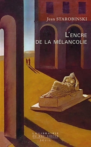 L'encre de la mélancolie - Jean Starobinski - Livre