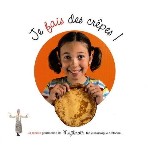 Livrenpoche : Je fais des crêpes ! - Majiknath - Livre