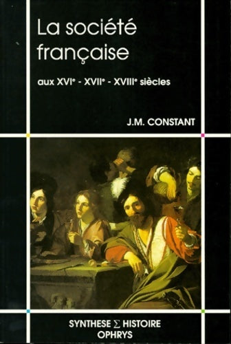 Livrenpoche : La société française aux XVIe, XVIIe et XVIIIe siècles - Jean-Marie Constant - Livre