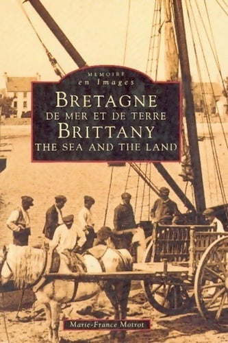 Livrenpoche : Bretagne de mer et de terre - Marie-France Motrot - Livre