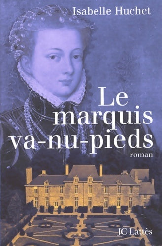 Livrenpoche : Le marquis va-nu-pieds - Isabelle Huchet - Livre