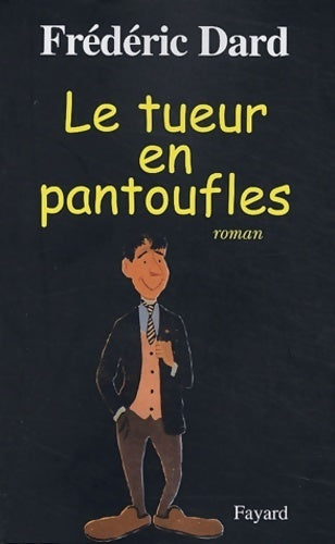Livrenpoche : Le tueur en pantoufles - Frédéric Dard - Livre