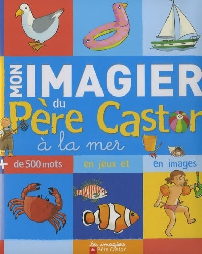 Livrenpoche : Mon imagier du Père castor à la mer - Madeleine Brunelet - Livre