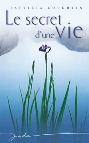 Livrenpoche : Le secret d'une vie - Patricia Coughlin - Livre