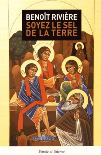 Livrenpoche : Soyez le sel de la terre - Benoît Rivière - Livre
