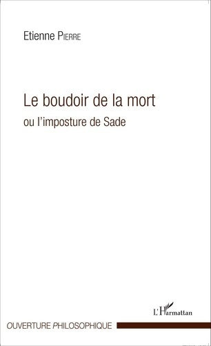 Livrenpoche : Le boudoir de la mort ou l'imposture de Sade - Etienne Pierre - Livre
