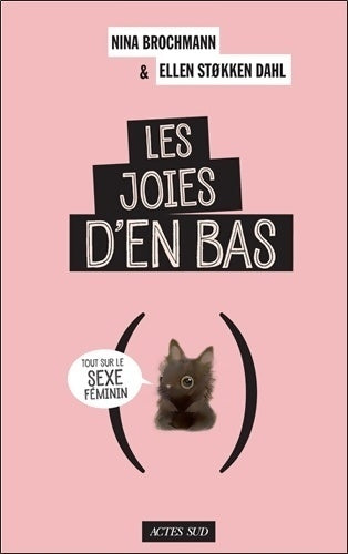 Livrenpoche : Les joies d'en bas. Tout sur le sexe féminin - Nina Brochmann, Ellen Stokken Dahl - Livre