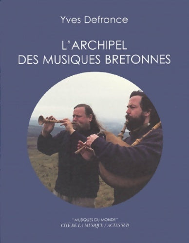 Livrenpoche : L'archipel des musiques bretonnes - Yves Defrance - Livre