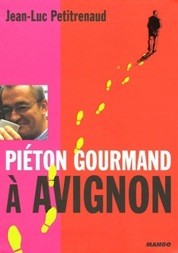 Piéton gourmand à Avignon - Jean-Luc Petitrenaud -  Mango GF - Livre
