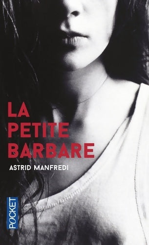 Livrenpoche : La petite barbare - Astrid Manfredi - Livre