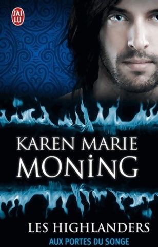 Livrenpoche : Les highlanders Tome VIII : Aux portes du songe - Karen Marie Moning - Livre