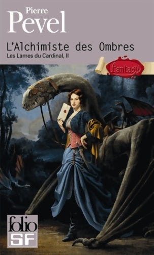 Les lames du cardinal Tome II : L'alchimiste des ombres - Pierre Pevel -  Folio Science-Fiction - Livre