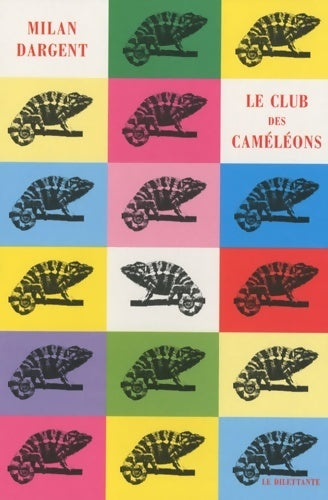 Le club des caméléons - Milan Dargent -  Romans - Livre