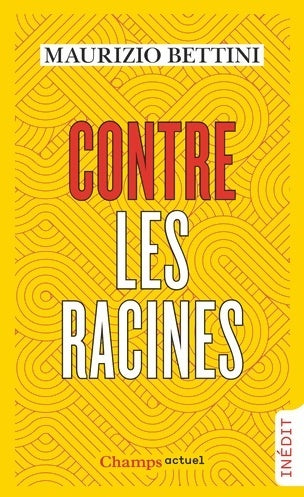 Contre les racines - Maurizio Bettini - Livre