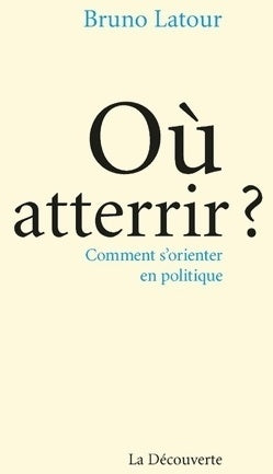 Livrenpoche : Où atterrir ? - Bruno Latour - Livre