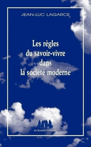 Livrenpoche : Les règles du savoir-vivre dans la société moderne - Jean-Luc Lagarce - Livre