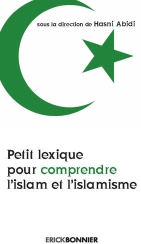 Livrenpoche : Petit lexique pour comprendre l'islam et l'islamisme - Hasni Abidi - Livre