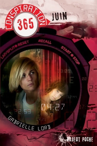Livrenpoche : Conspiration 365 Tome VI : Juin - Gabrielle Lord - Livre
