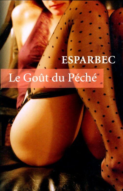 Livrenpoche : Le goût du péché - Esparbec - Livre