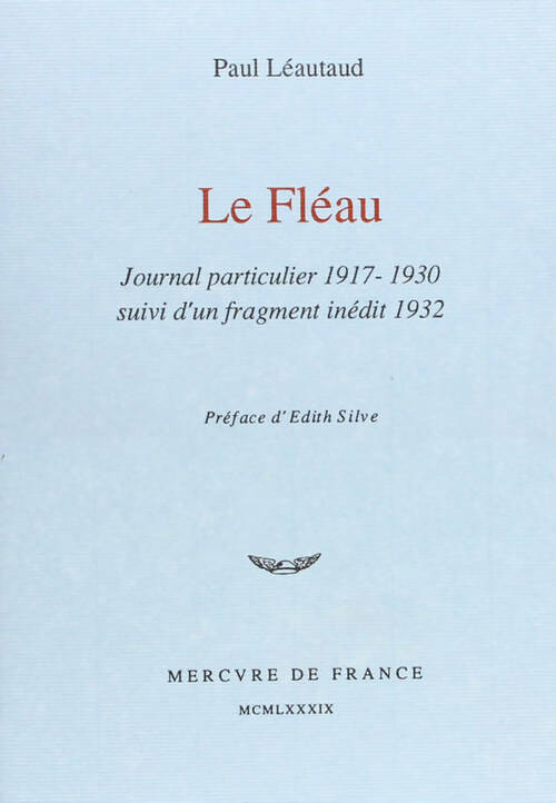 Livrenpoche : Le fléau. Journal particulier 1917-1930 / Fragment inédit de 1932 - Paul Léautaud - Livre