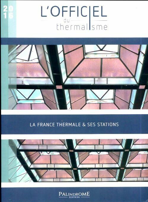 L'officiel du thermalisme 2016 - Collectif -  Palindrome GF - Livre